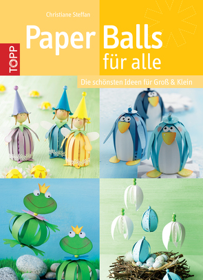 Paper Balls für alle von Steffan,  Christiane