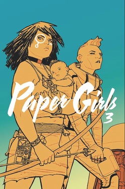 Paper Girls 3 von Chiang,  Cliff, Fletcher,  Jared K., Vaughan,  Brian K., Weissbeck,  Sarah, Wilson,  Matthew