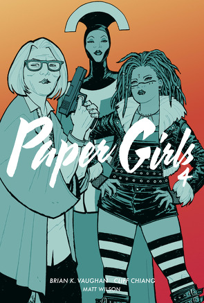 Paper Girls 4 von Chiang,  Cliff, Fletcher,  Jared K., Vaughan,  Brian K., Weissbeck,  Sarah, Wilson,  Matthew