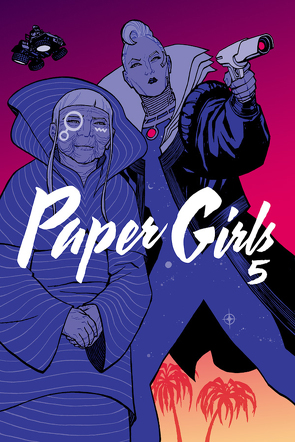 Paper Girls 5 von Chiang,  Cliff, Fletcher,  Jared K., Vaughan,  Brian K., Weissbeck,  Sarah, Wilson,  Matthew