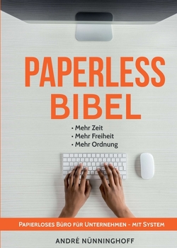 Paperless Bibel | Papierloses Büro für Unternehmen mit System von Nünninghoff,  André