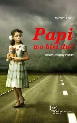 Papi, wo bist du? von Keller,  Verena