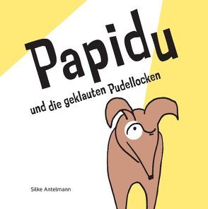 Papidu und die geklauten Pudellocken von Antelmann,  Silke