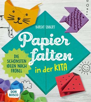 Papier falten in der Kita von Ebbert,  Birgit