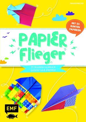 Papierflieger – 25 Modelle ruckzuck gefaltet und startklar von Precht,  Thade