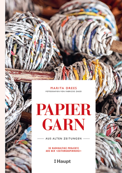 Papiergarn aus alten Zeitungen von Drees,  Marita, Zago,  Fabrizio