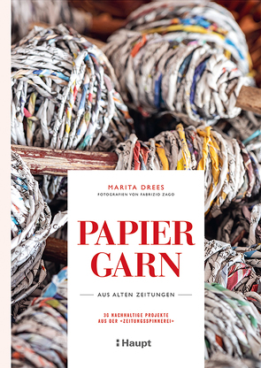 Papiergarn aus alten Zeitungen von Drees,  Marita, Zago,  Fabrizio