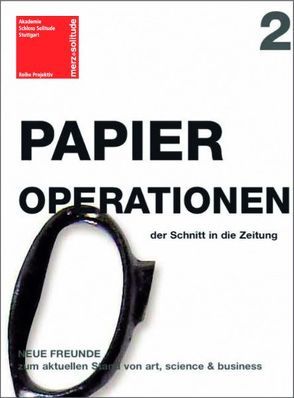 Papieroperationen – Der Schnitt in die Zeitung von Heesen,  Anke te, Hettche,  Thomas, Leveknecht,  Helmut, Piller,  Peter, Steinlechner,  Gisela, Vismann,  Cornelia, Vogel,  Juliane