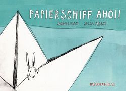Papierschiff ahoi! von Friese,  Julia, Lujan,  Jorge Papierschiff ahoi! von Friese,  Julia, Lujan,  Jorge