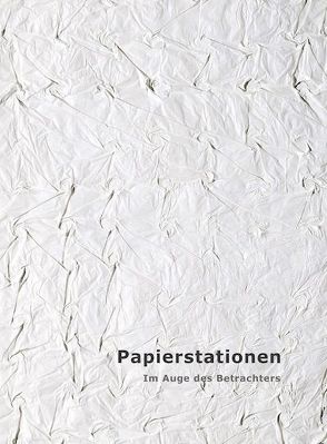 Papierstationen von Ksandr,  George, Maulberger,  Gabi, Maulberger,  Hans, Weber,  Carolin