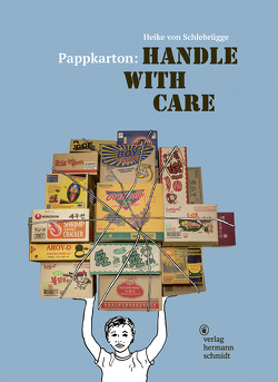 Pappkarton: Handle with Care von von Schlebrügge,  Heike