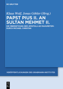 Papst Pius II. an Sultan Mehmet II. von Göhler,  Jonas, Wolf,  Klaus