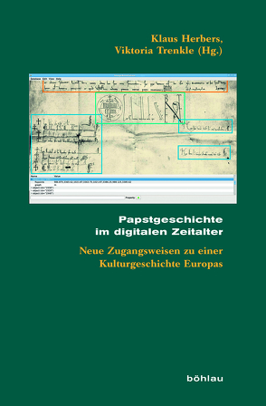 Papstgeschichte im digitalen Zeitalter von Christlein,  Vincent, Cunha,  Maria Christina, Fees,  Irmgard, Herbers,  Klaus, Maleczek,  Werner, Rehbein,  Malte, Schlauwitz,  Thorsten, Schwarz,  Brigide, Trenkle,  Viktoria, Werner,  Judith