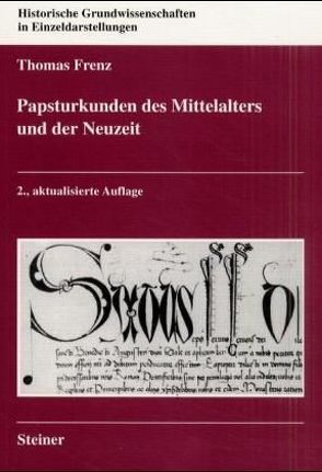 Papsturkunden des Mittelalters und der Neuzeit von Frenz,  Thomas