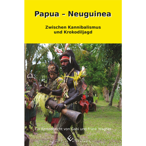 Papua – Neuguinea von Wagner,  Gabi