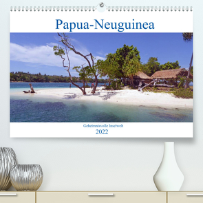 Papua-Neuguinea Geheimnisvolle Inselwelt (Premium, hochwertiger DIN A2 Wandkalender 2022, Kunstdruck in Hochglanz) von Scheu,  Thilo