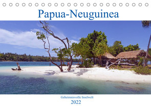 Papua-Neuguinea Geheimnisvolle Inselwelt (Tischkalender 2022 DIN A5 quer) von Scheu,  Thilo