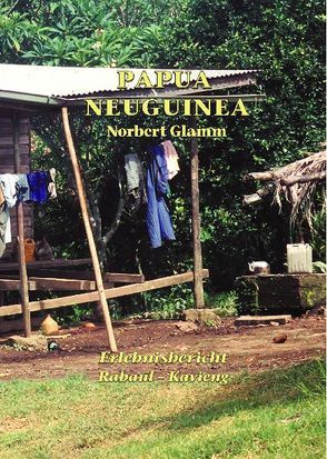 Papua Neuguinea von Glamm,  Norbert