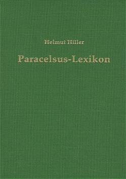 Paracelsus-Lexikon von Hiller,  Helmut