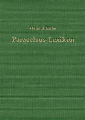 Paracelsus-Lexikon von Hiller,  Helmut