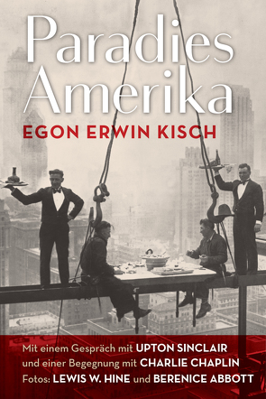 Paradies Amerika von Abbott,  Berenice, Hine,  Lewis W., Kisch,  Egon Erwin