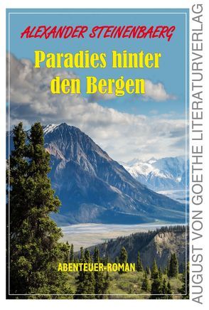 Paradies hinter den Bergen von Steinenbaerg,  Alexander