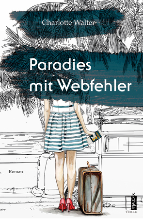 Paradies mit Webfehler von Walter,  Charlotte