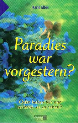 Paradies war vorgestern? von Elbin,  Karin