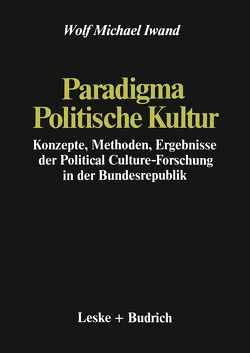 Paradigma Politische Kultur von Iwand,  Wolf Michael