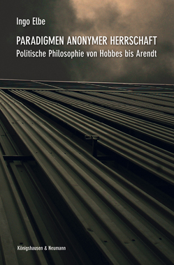 Paradigmen anonymer Herrschaft von Elbe,  Ingo