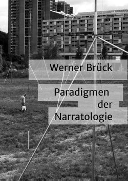 Paradigmen der Narratologie von Brück,  Werner