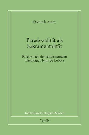 Paradoxalität als Sakramentalität von Arenz,  Dominik