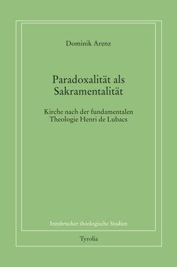 Paradoxalität als Sakramentalität von Arenz,  Dominik