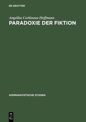 Paradoxie der Fiktion von Corbineau-Hoffmann,  Angelika
