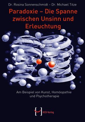 Paradoxie – Die Spanne zwischen Unsinn und Erleuchtung von Sonnenschmidt,  Dr. Rosina, Titze,  Dr. Michael