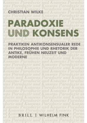 Paradoxie und Konsens von Wilke,  Christian