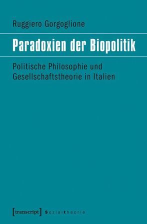 Paradoxien der Biopolitik von Gorgoglione,  Ruggiero