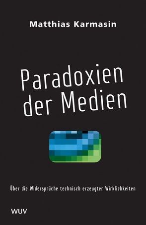 Paradoxien der Medien von Karmasin,  Matthias