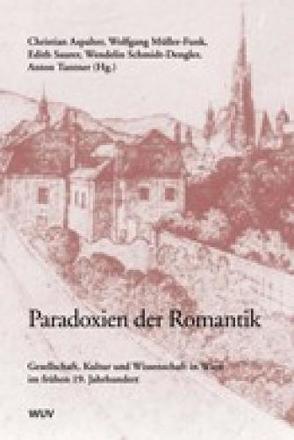 Paradoxien der Romantik von Aspalter,  Christian, Müller-Funk,  Wolfgang, Saurer,  Edith, Schmidt-Dengler,  Wendelin, Tantner,  Anton