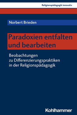 Paradoxien entfalten und bearbeiten von Brieden,  Norbert, Burrichter,  Rita, Grümme,  Bernhard, Mendl,  Hans, Pirner,  Manfred L., Rothgangel,  Martin, Schlag,  Thomas