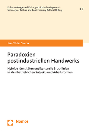 Paradoxien postindustriellen Handwerks von Simon,  Jan-Niklas