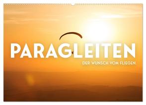 Paragleiten – Der Wunsch vom Fliegen. (Wandkalender 2024 DIN A2 quer), CALVENDO Monatskalender von SF,  SF