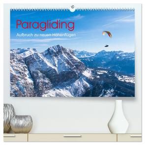 Paragliding – Aufbruch zu neuen Höhenflügen (hochwertiger Premium Wandkalender 2024 DIN A2 quer), Kunstdruck in Hochglanz von Frötscher,  Andy