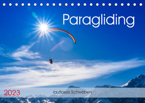 Paragliding – lautloses Schweben (Tischkalender 2023 DIN A5 quer) von Frötscher,  Andy