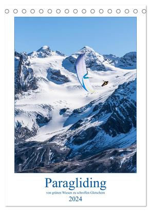 Paragliding – von grünen Wiesen zu schroffen Gletschen (Tischkalender 2024 DIN A5 hoch), CALVENDO Monatskalender von Frötscher,  Andy