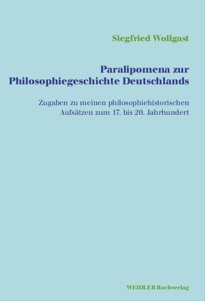 Paralipomena zur Philosophiegeschichte Deutschlands von Wollgast,  Siegfried