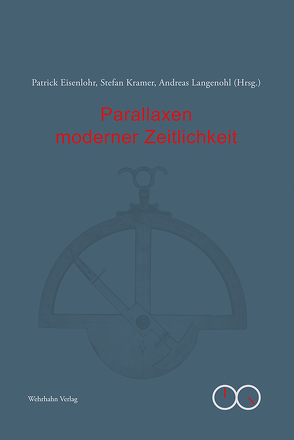 Parallaxen moderner Zeitlichkeit von Eisenlohr,  Patrick, Krämer,  Stefan, Langenohl,  Andreas