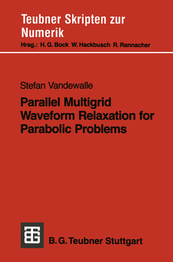 Parallel Multigrid Waveform Relaxation for Parabolic Problems von Vandewalle,  Stefan