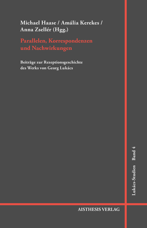 Parallelen, Korrespondenzen und Nachwirkungen von Bognar,  Zsuzsa, Czeglédi,  András, Dannemann,  Rüdiger, Dikovich,  Albert, Dogà,  Ulisse, Eiden-Offe,  Patrick, Graff,  Max, Haase,  Michael, Kerekes,  Amália, Mesterházi,  Miklós, Opitz,  Antonia, Perica,  Ivana, Tóth,  Károly, Zsellér,  Anna