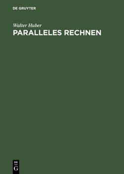 Paralleles Rechnen von Huber,  Walter